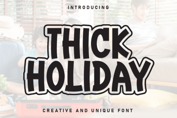 Thick Holiday: A Friendly Font for Modern Design